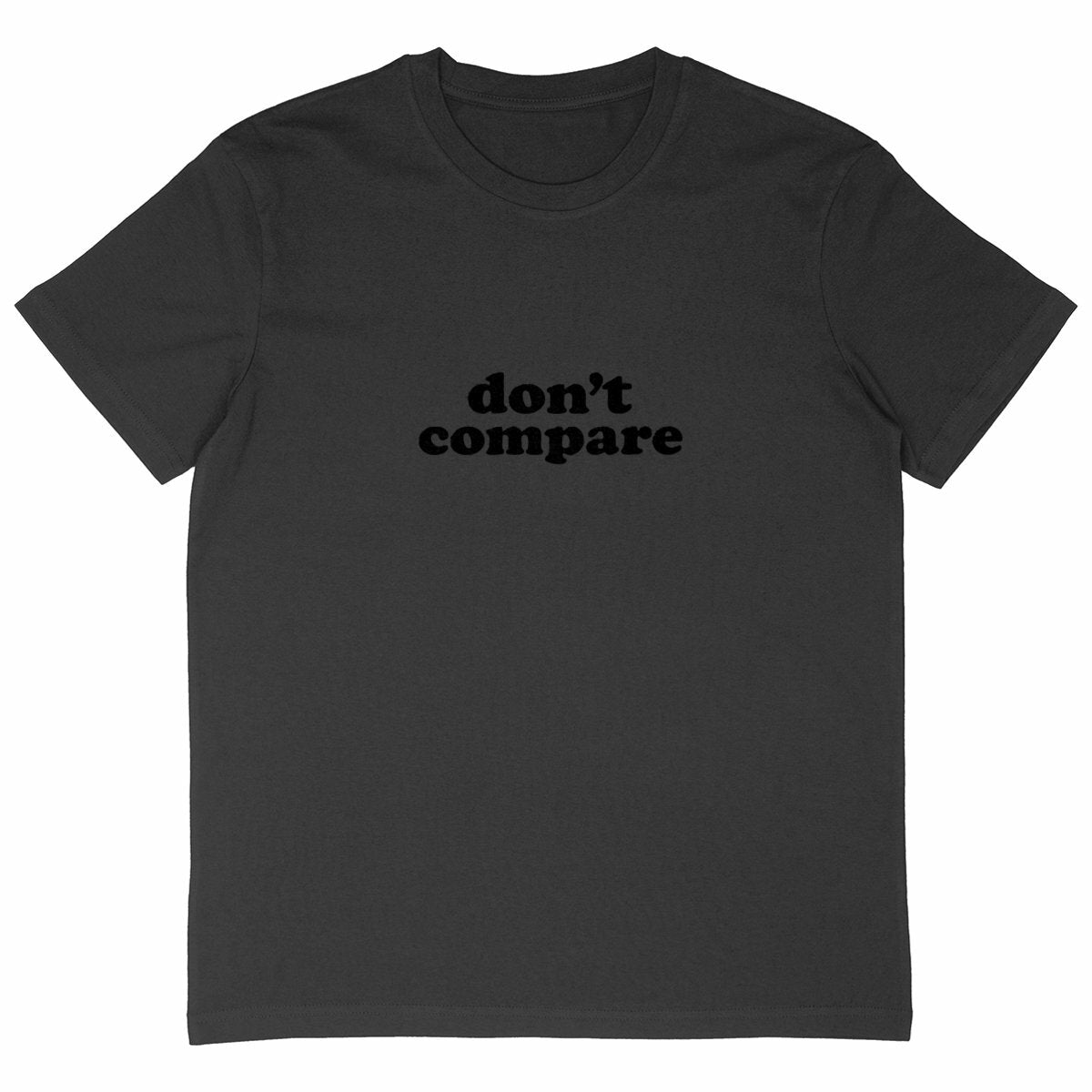 Don't Compare - Be YOU! - front_black