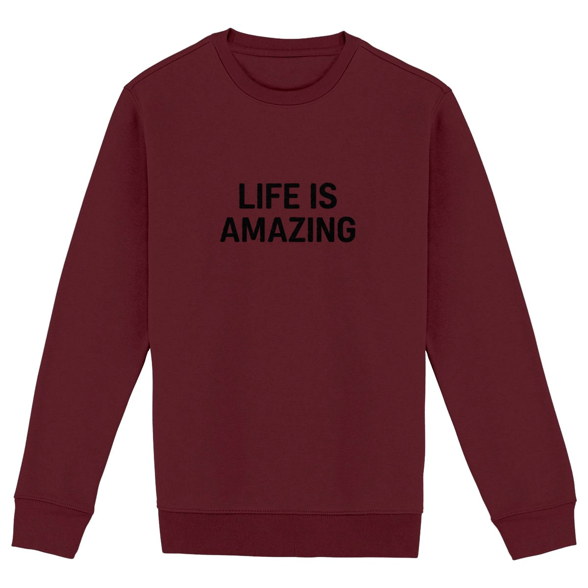Life Is Amazing - Shout it to everyone  - front_burgundy