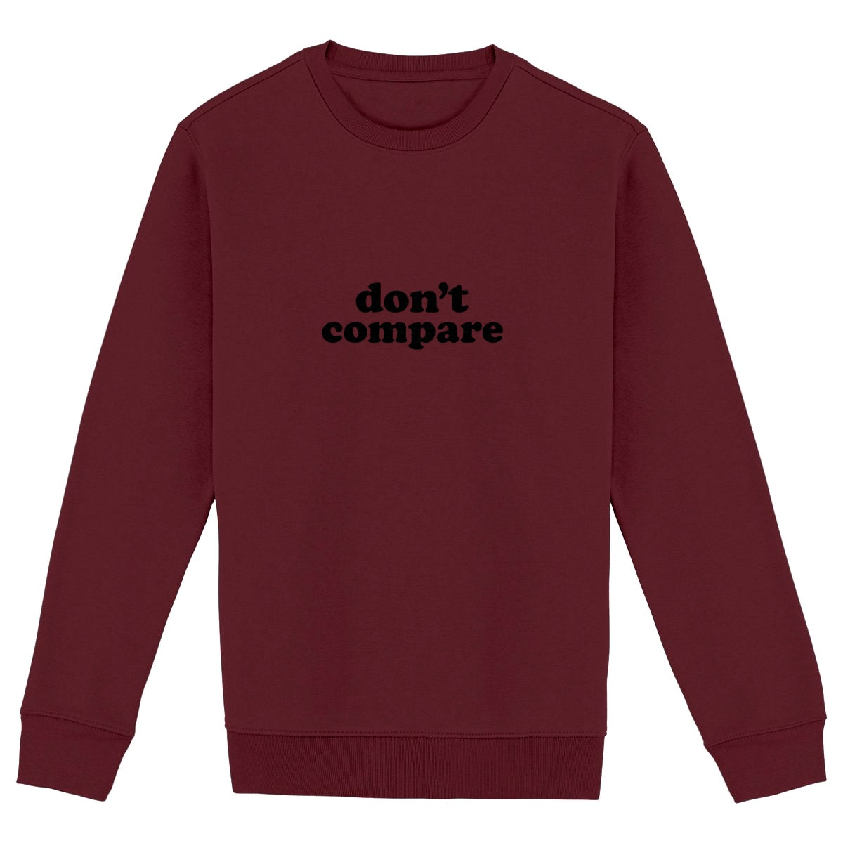 Don't Comapre - Be YOU! - front_burgundy