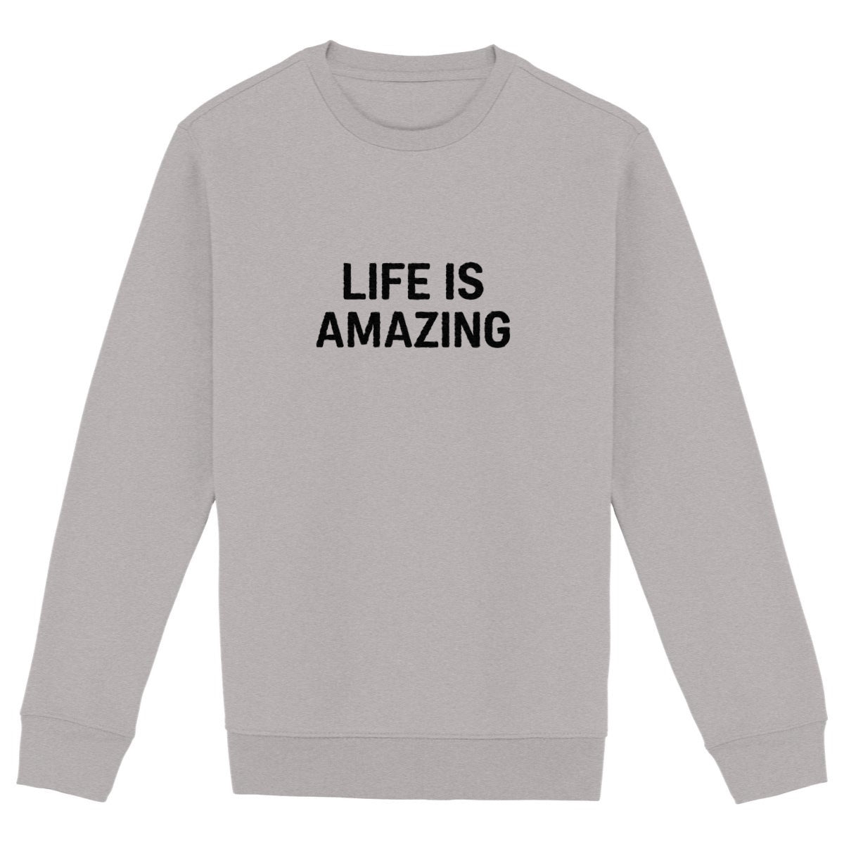 Life Is Amazing - Shout it to everyone  - front_heathergrey
