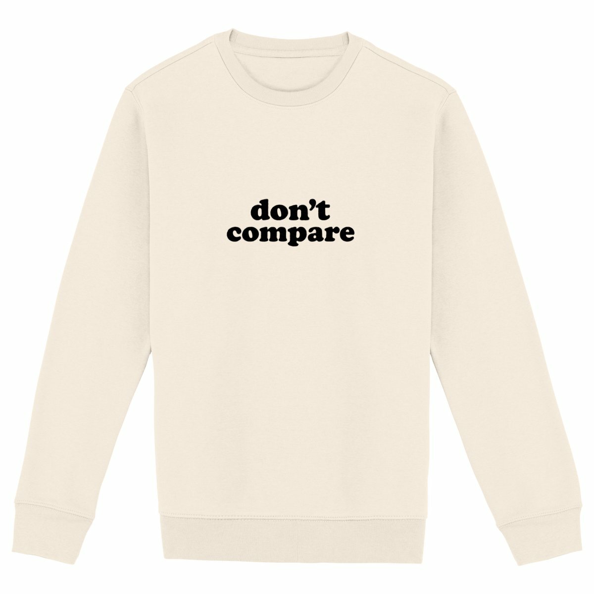 Don't Comapre - Be YOU! - front_ivory