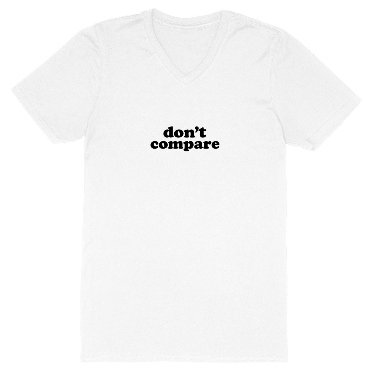 Don't Compare - There is only one you - front_white