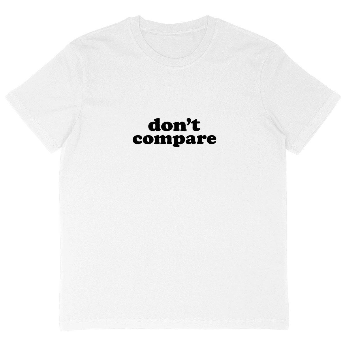 Don't Compare - Be YOU! - front_white